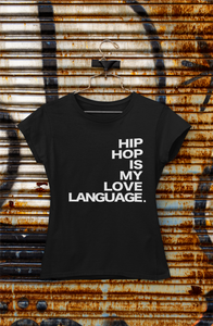 Women's "HIP HOP IS MY LOVE LANGUAGE" Shirt Pre-Order
